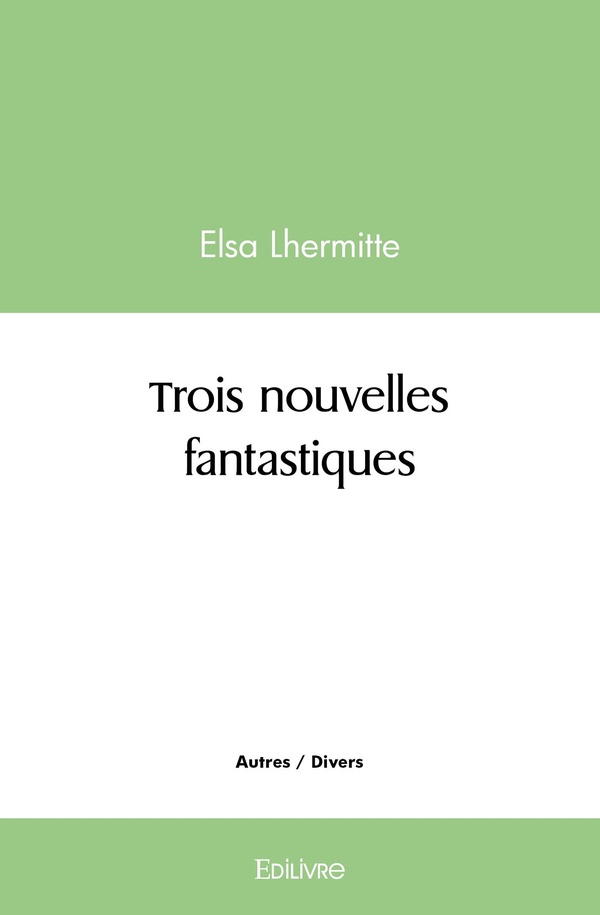 TROIS NOUVELLES FANTASTIQUES