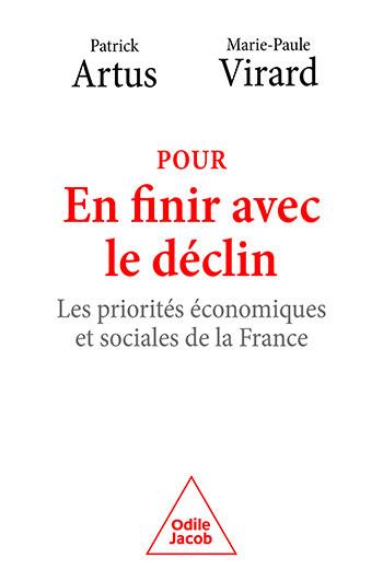 POUR EN FINIR AVEC LE DECLIN - LES PRIORITES ECONOMIQUES ET SOCIALES DE LA FRANCE