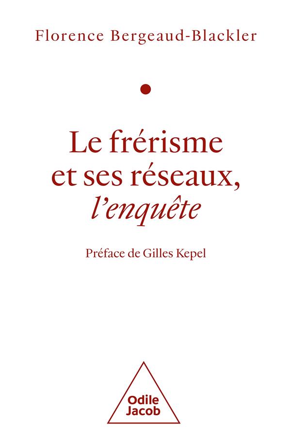 LE FRERISME ET SES RESEAUX - PREFACE DE GILLES KEPEL