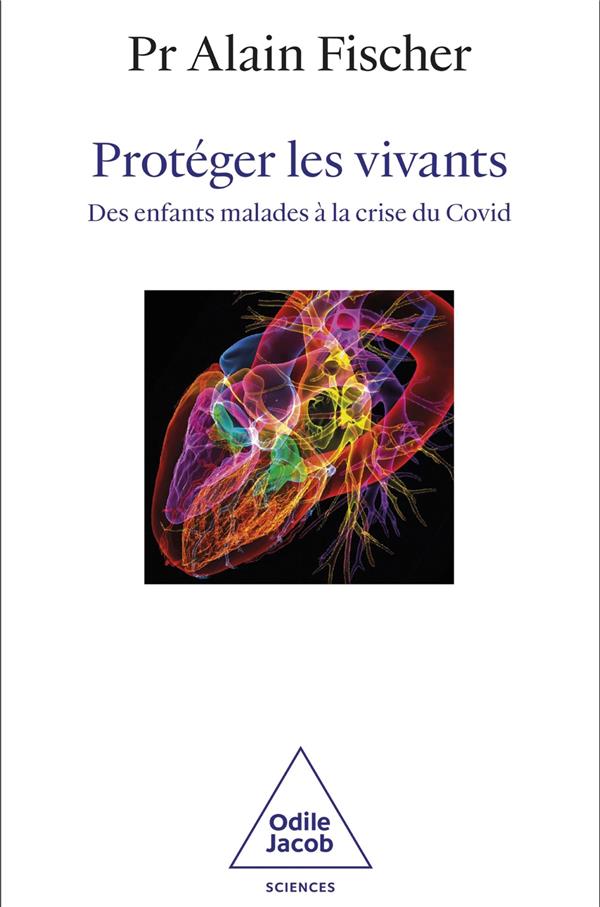 PROTEGER LES VIVANTS. - DES ENFANTS MALADES A LA CRISE DU COVID