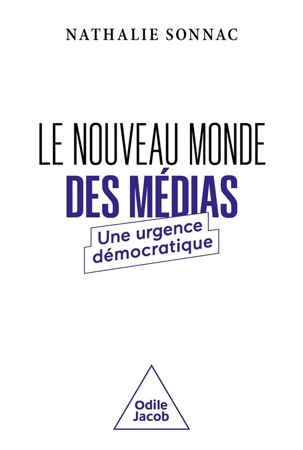 LE NOUVEAU MONDE DES MEDIAS - UNE URGENCE DEMOCRATIQUE