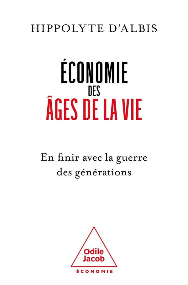 ECONOMIE DES AGES DE LA VIE - EN FINIR AVEC LA GUERRE DES GENERATIONS