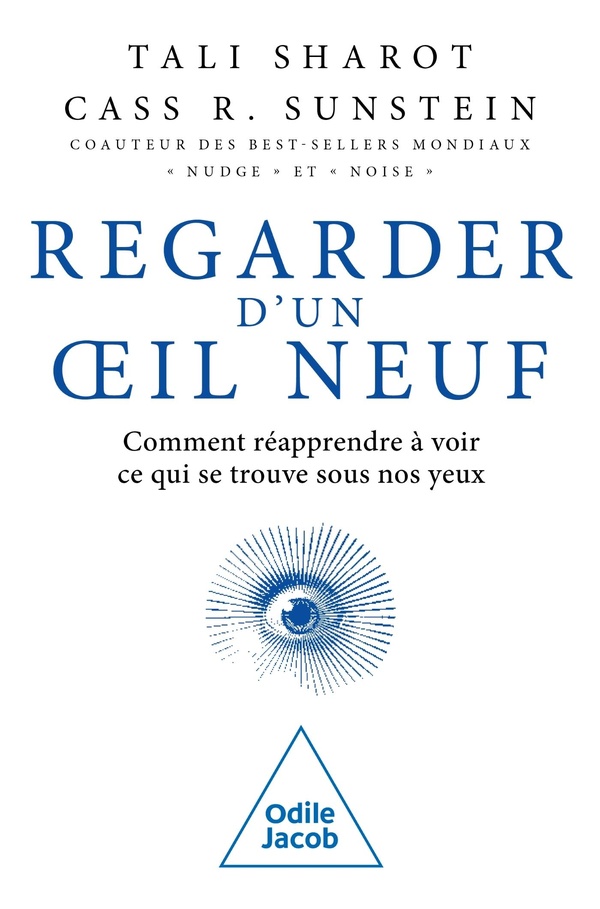 REGARDER D'UN OEIL NEUF - COMMENT REAPPRENDRE A VOIR CE QUI SE TROUVE SOUS NOS YEUX