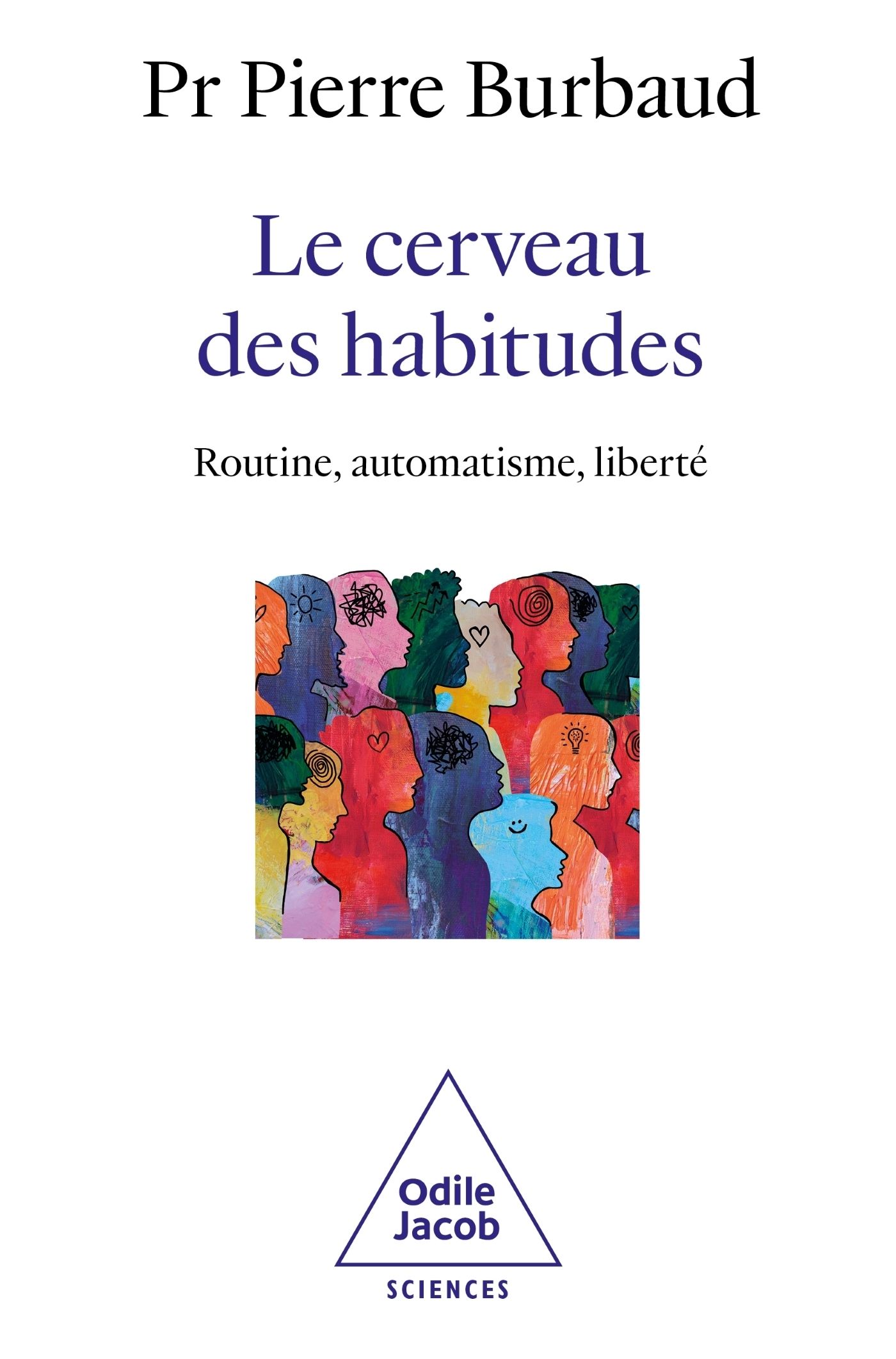 LE CERVEAU DES HABITUDES - ROUTINE, AUTOMATISME, LIBERTE