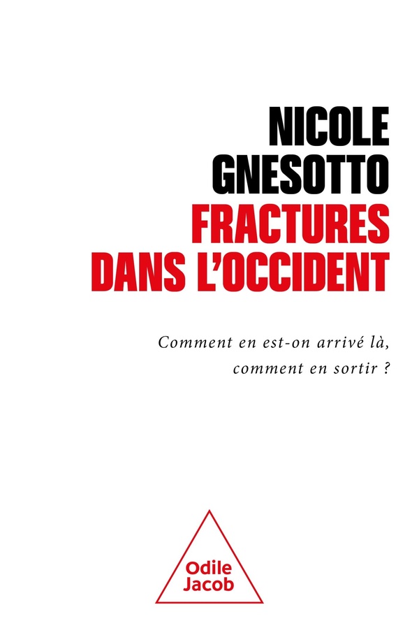 FRACTURES DANS L'OCCIDENT - COMMENT EN EST-ON ARRIVE LA, COMMENT EN SORTIR ?