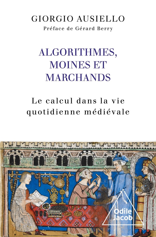 ALGORITHMES, MOINES ET MARCHANDS - LE CALCUL DANS LA VIE QUOTIDIENNE MEDIEVALE