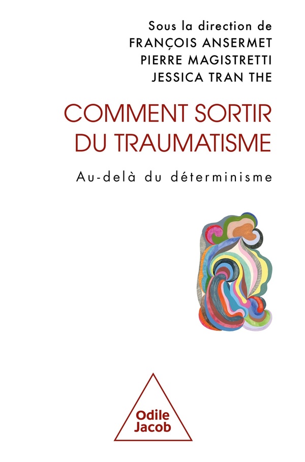 COMMENT SORTIR DU TRAUMATISME - AU-DELA DU DETERMINISME