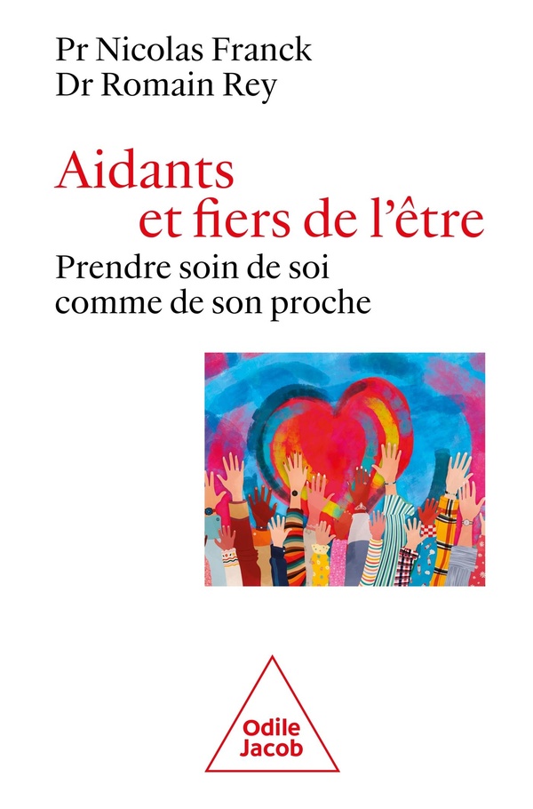 AIDANTS ET FIERS DE L'ETRE - PRENDRE SOIN DE SOI COMME DE SON PROCHE