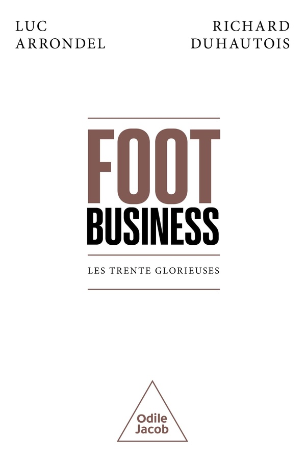 FOOT BUSINESS - LES TRENTE GLORIEUSES