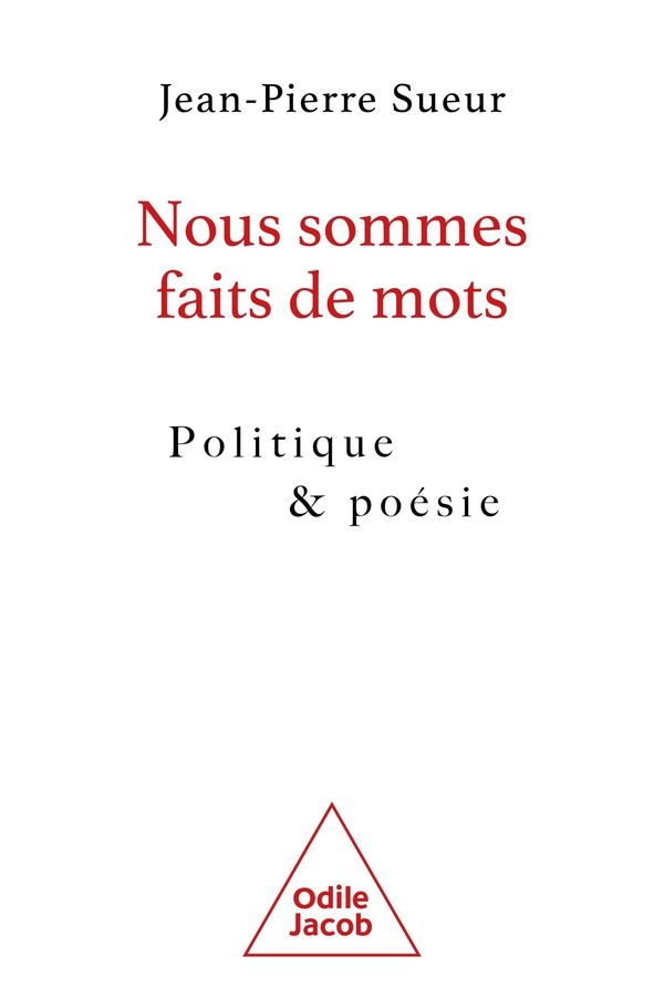 NOUS SOMMES FAITS DE MOTS - POLITIQUE ET POESIE
