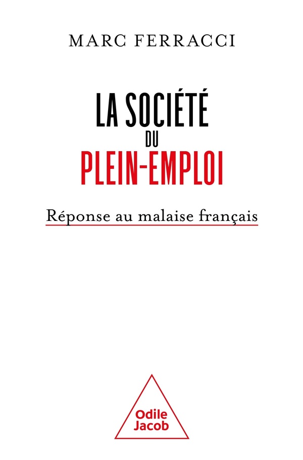 SOCIETE DU PLEIN-EMPLOI - UNE REPONSE AU MALAISE FRANCAIS