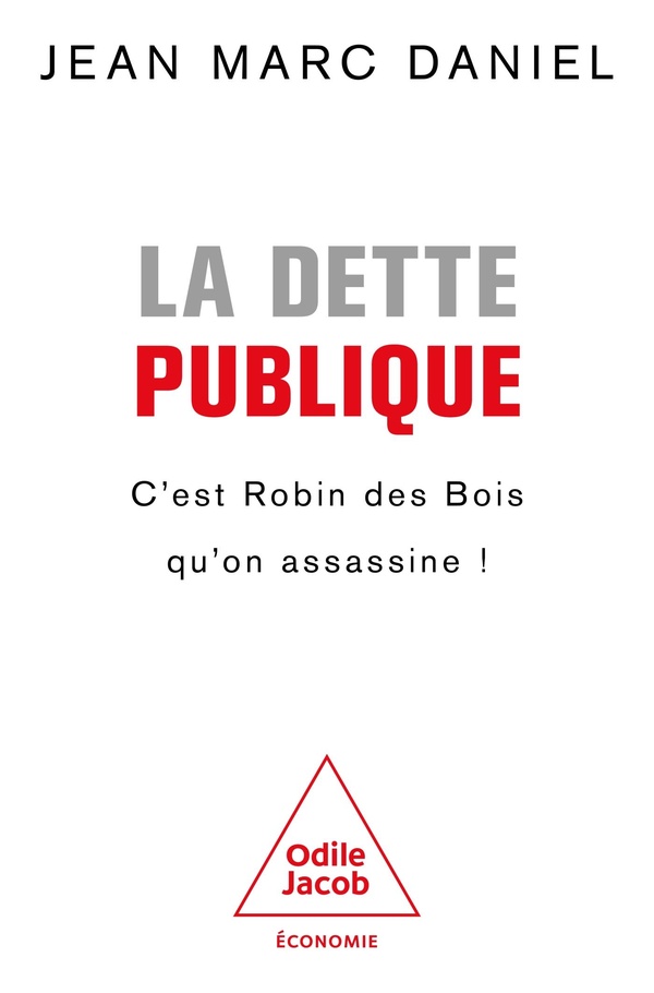 DETTE PUBLIQUE - C'EST ROBIN DES BOIS QU'ON ASSASSINE !