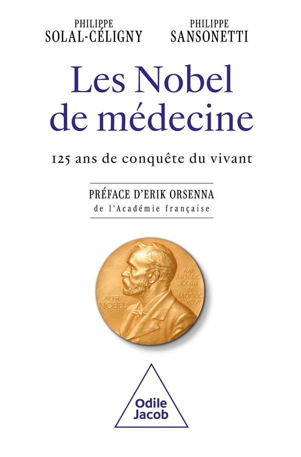 LES NOBEL DE MEDECINE - 125 ANS DE CONQUETE DU VIVANT QUI ONT FONDE LA MEDECINE MODERNE
