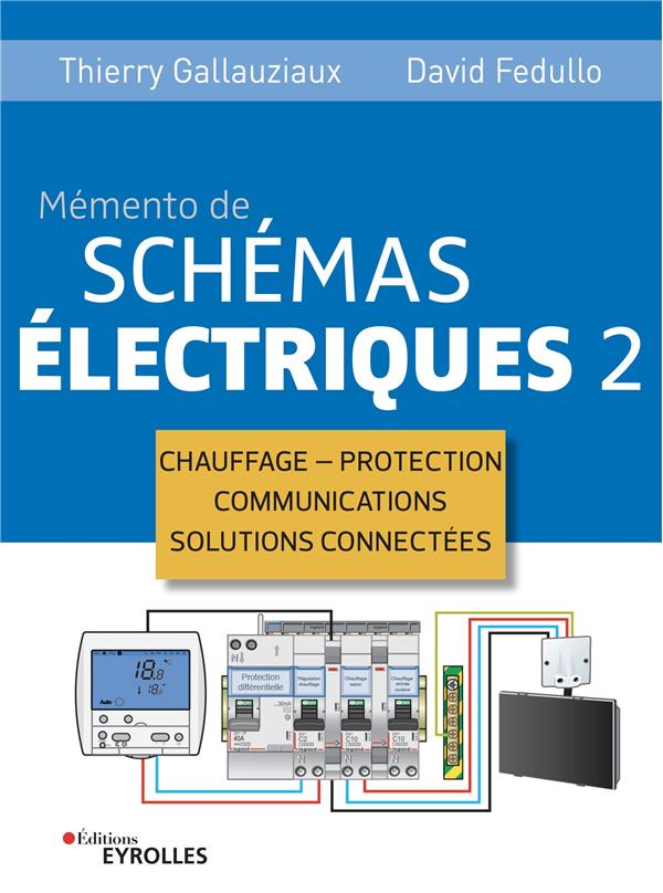 MEMENTO DE SCHEMAS ELECTRIQUES 2 - CHAUFFAGE - PROTECTION - COMMUNICATION