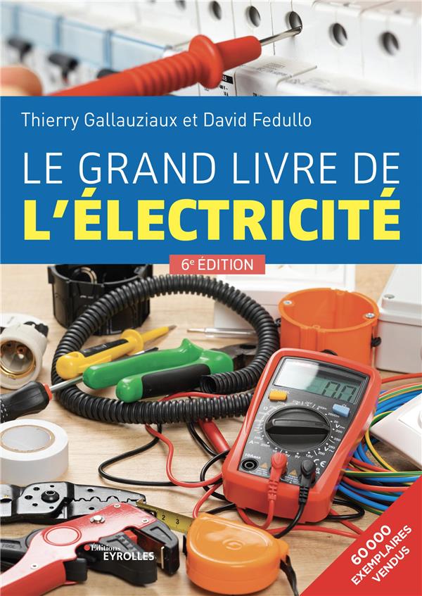 LE GRAND LIVRE DE L'ELECTRICITE - SIXIEME EDITION