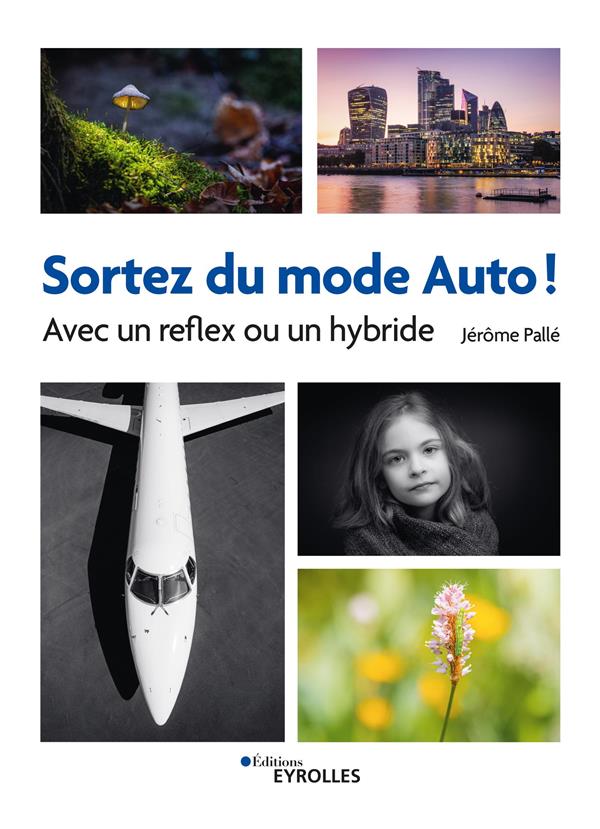 SORTEZ DU MODE AUTO ! - AVEC UN REFLEX OU UN HYBRIDE