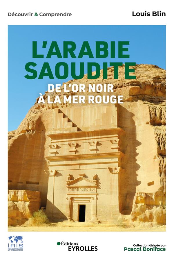 L'ARABIE SAOUDITE, DE L'OR NOIR A LA MER ROUGE - ECONOMIE  POLITIQUE  SOCIETE  INTERNATIONAL