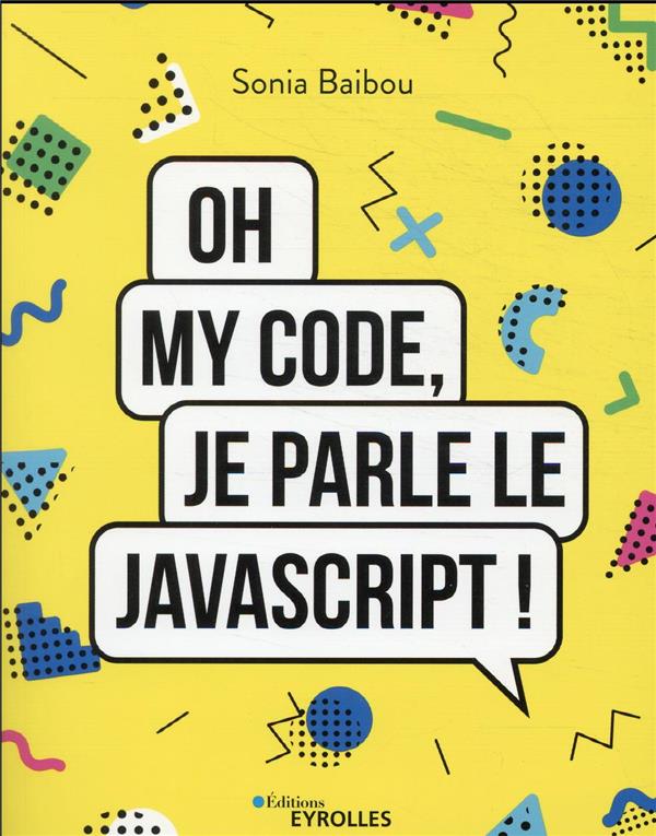 OH MY CODE, JE PARLE LE JAVASCRIPT !