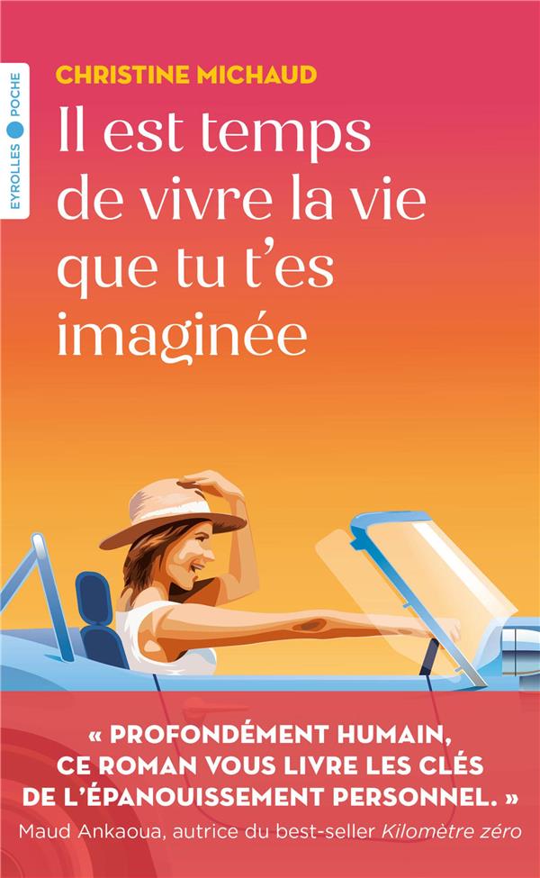 IL EST TEMPS DE VIVRE LA VIE QUE TU T'ES IMAGINEE