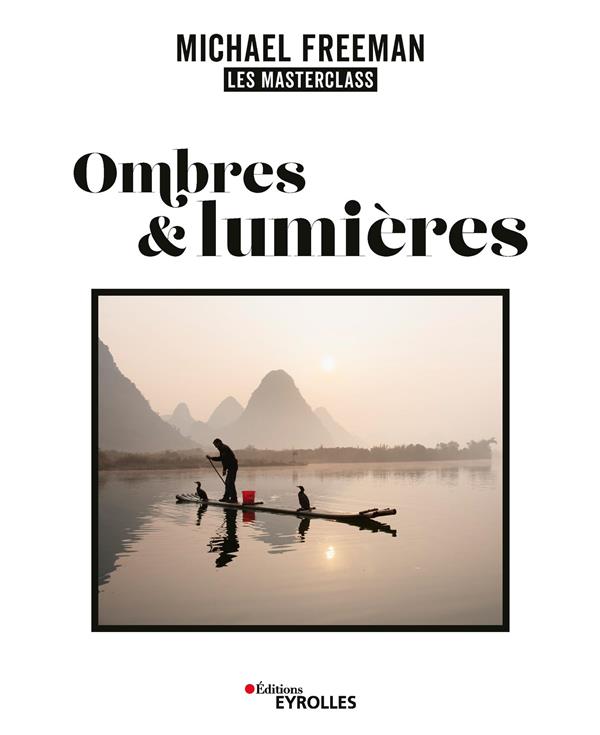 OMBRES ET LUMIERES, LES MASTERCLASS DE MICHAEL FREEMAN