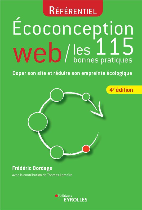 ECOCONCEPTION WEB : LES 115 BONNES PRATIQUES - DOPER SON SITE ET REDUIRE SON EMPREINTE ECOLOGIQUE