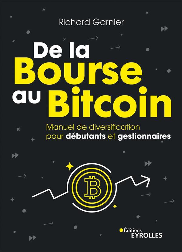 DE LA BOURSE AU BITCOIN - MANUEL DE DIVERSIFICATION POUR DEBUTANTS ET GESTIONNAIRES