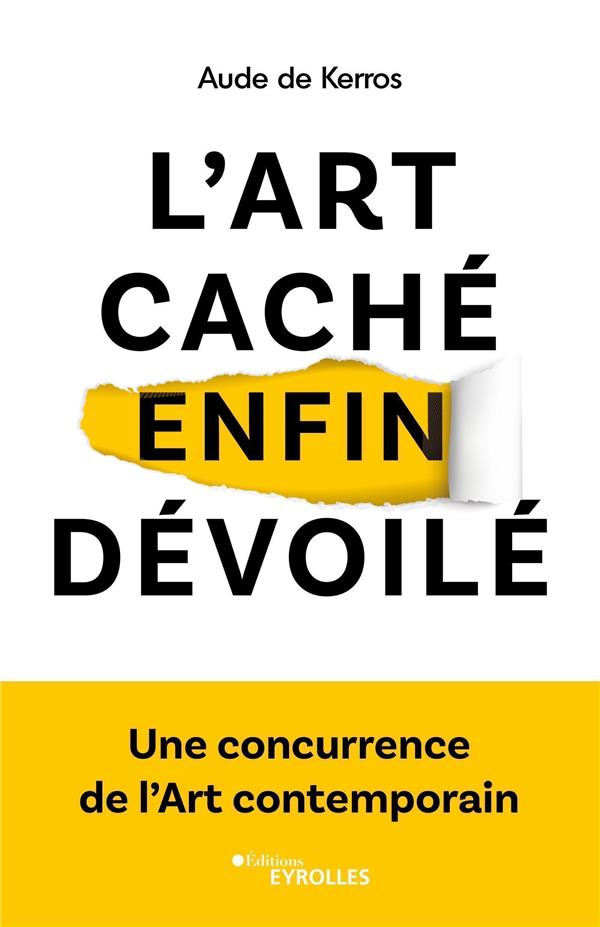 L'ART CACHE ENFIN DEVOILE - LA CONCURRENCE DE L'ART CONTEMPORAIN