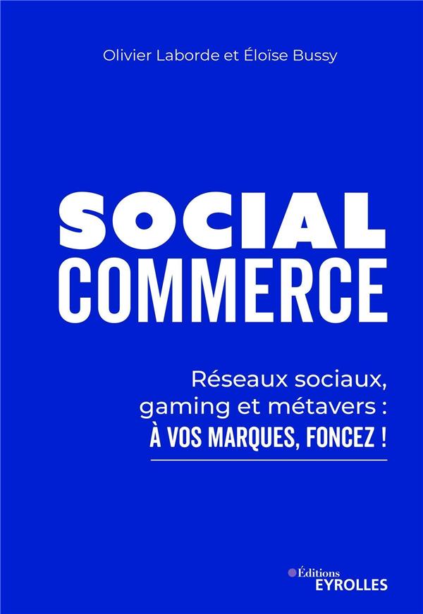 SOCIAL COMMERCE - RESEAUX SOCIAUX, GAMING, METAVERSE : A VOS MARQUES, FONCEZ !
