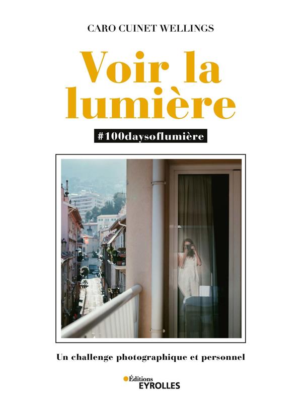 VOIR LA LUMIERE - #100DAYSOFLUMIERE - UN CHALLENGE PHOTOGRAPHIQUE ET PERSONNEL