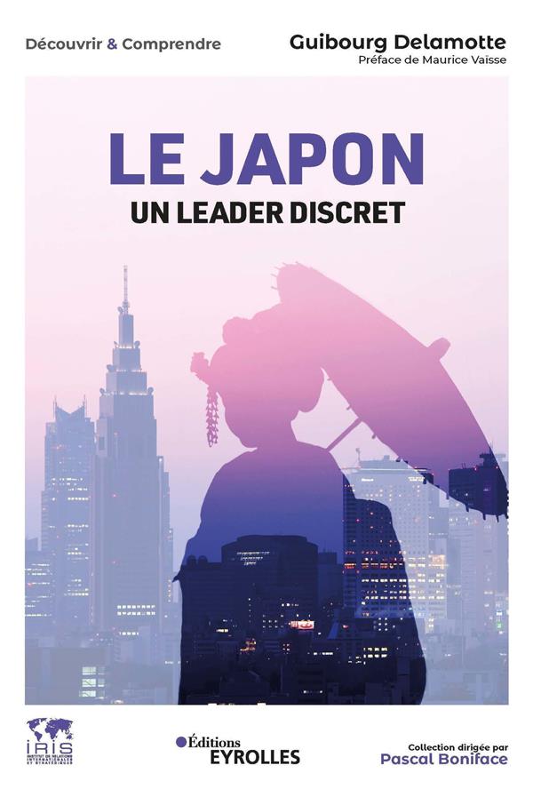LE JAPON, UN LEADER DISCRET - COLLECTION DIRIGEE PAR PASCAL BONIFACE
