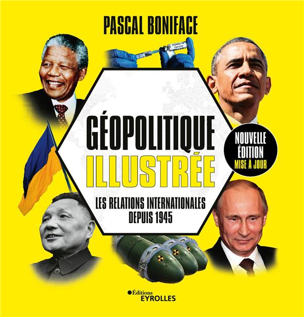 GEOPOLITIQUE ILLUSTREE - LES RELATIONS INTERNATIONALES DEPUIS 1945/NOUVELLE EDITION MISE A JOUR