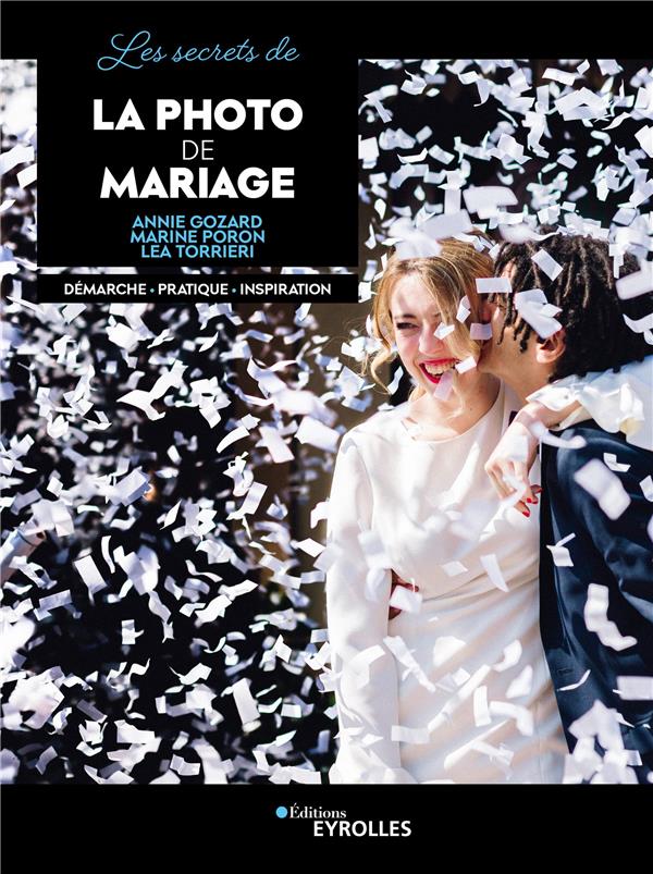 LES SECRETS DE LA PHOTO DE MARIAGE - DEMARCHE - PRATIQUE - INSPIRATION