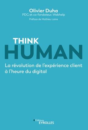 THINK HUMAN - LA REVOLUTION DE L'EXPERIENCE CLIENT A L'HEURE DU DIGITAL