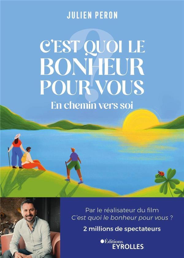 C'EST QUOI LE BONHEUR POUR VOUS ? - EN CHEMIN VERS SOI