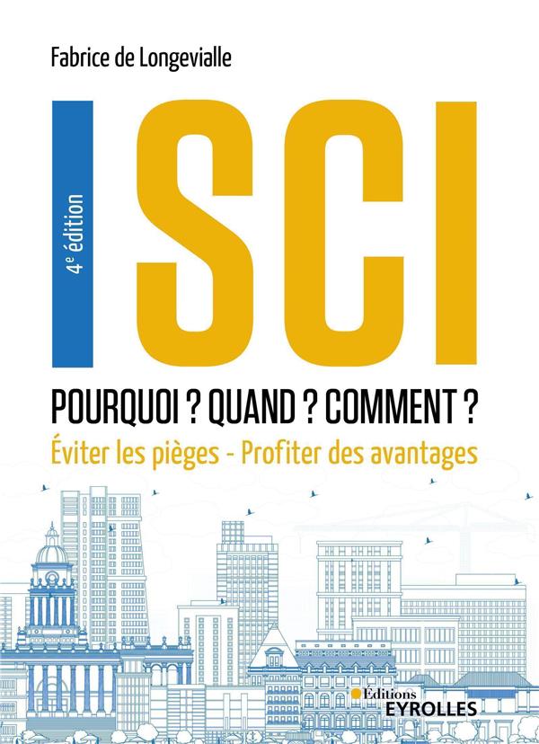 SCI : POURQUOI ? QUAND ? COMMENT ? 4E EDITION - EVITER LES PIEGES - PROFITER DES AVANTAGES