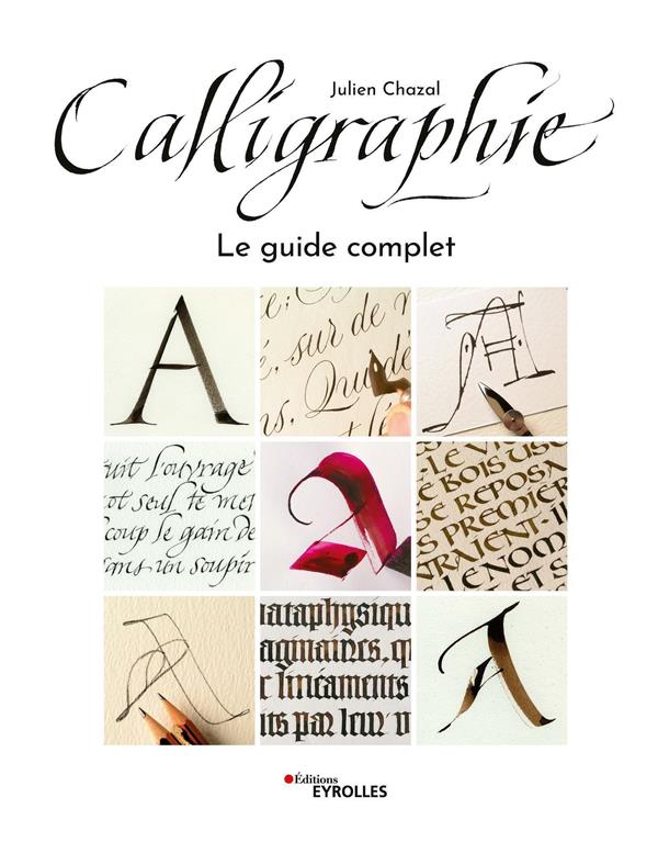 CALLIGRAPHIE - LE GUIDE COMPLET