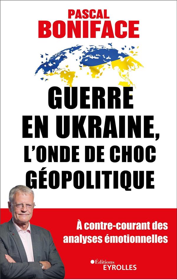 GUERRE EN UKRAINE, L'ONDE DE CHOC GEOPOLITIQUE