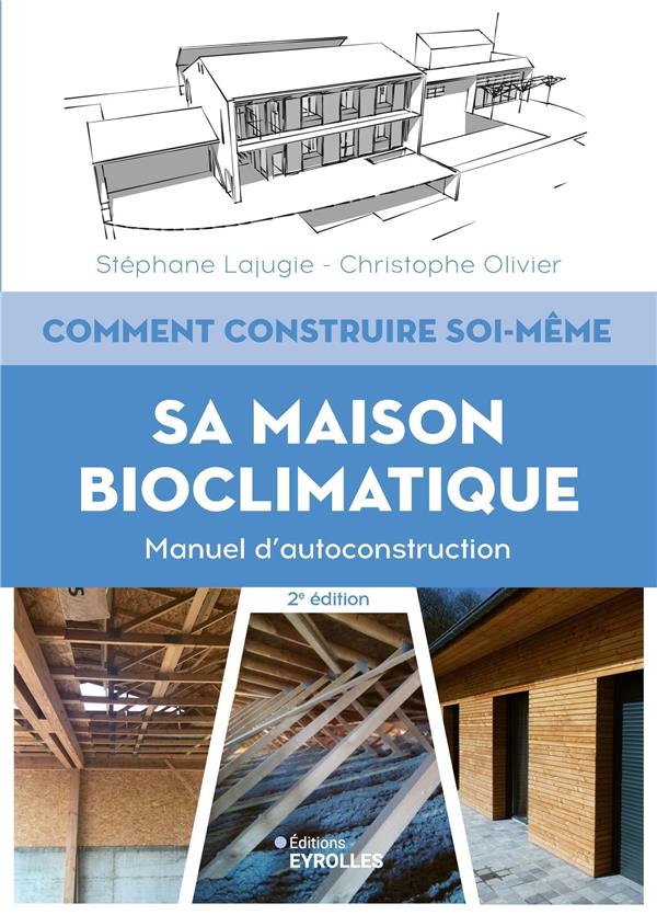 COMMENT CONSTRUIRE SOI-MEME SA MAISON BIOCLIMATIQUE - MANUEL D'AUTOCONSTRUCTION