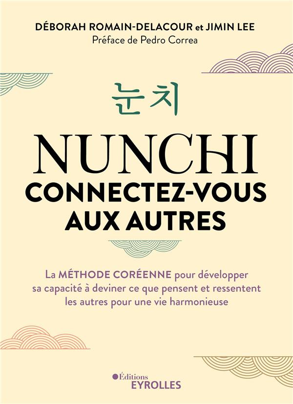 NUNCHI : CONNECTEZ-VOUS AUX AUTRES - LA METHODE COREENNE POUR DEVELOPPER SA CAPACITE A DEVINER CE QU