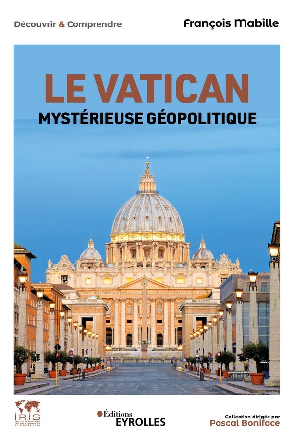 LE VATICAN - LA PAPAUTE FACE A UN MONDE EN CRISE - COLLECTION DIRIGEE PAR PASCAL BONIFACE