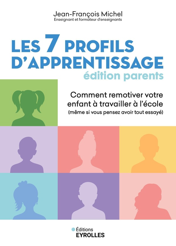 LES 7 PROFILS D'APPRENTISSAGE - EDITION PARENTS - COMMENT REMOTIVER VOTRE ENFANT A TRAVAILLER A L'EC