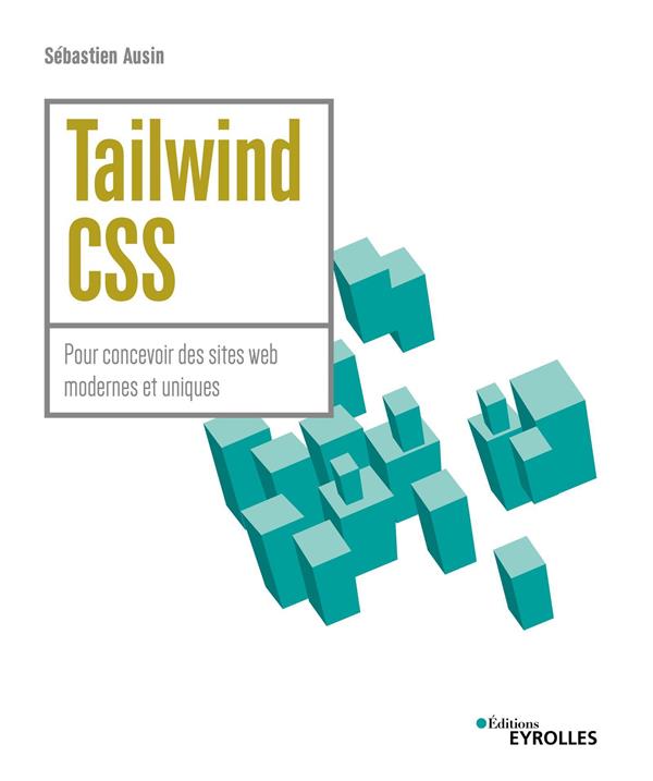 TAILWIND CSS - POUR CONCEVOIR DES SITES WEB MODERNES ET UNIQUES