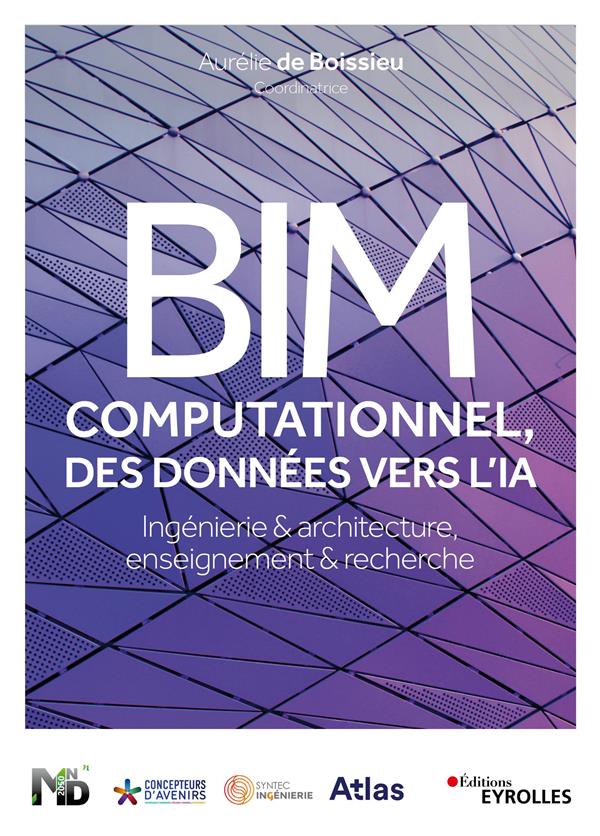 BIM COMPUTATIONNEL, DES DONNEES VERS L'IA - INGENIERIE ET ARCHITECTURE, ENSEIGNEMENT ET RECHERCHE