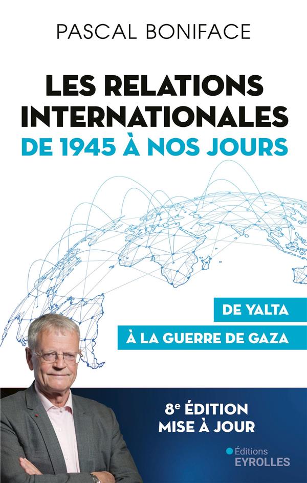 LES RELATIONS INTERNATIONALES DE 1945 A NOS JOURS - DE YALTA A LA GUERRE DE GAZA