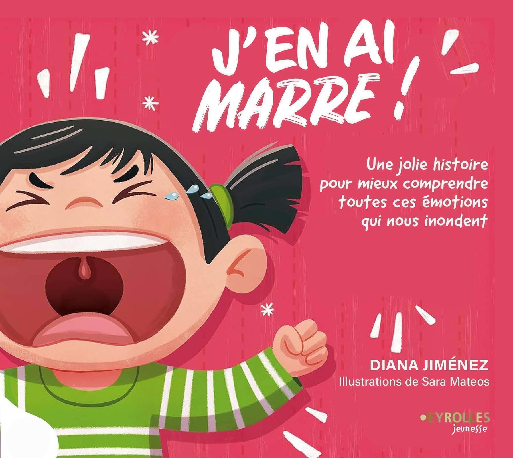 J'EN AI MARRE ! - UNE JOLIE HISTOIRE POUR MIEUX COMPRENDRE TOUTES CES EMOTIONS QUI NOUS INONDENT