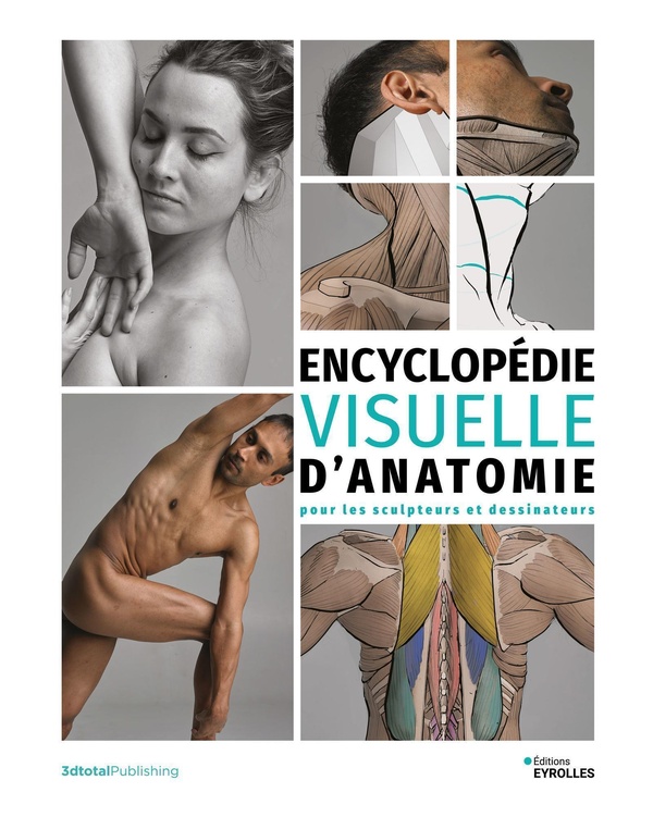 ENCYCLOPEDIE VISUELLE D'ANATOMIE POUR LES SCULPTEURS ET DESSINATEURS
