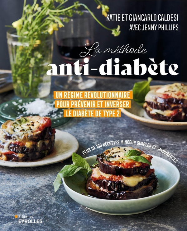 LA METHODE ANTI-DIABETE - UN REGIME REVOLUTIONNAIRE POUR PREVENIR ET INVERSER LE DIABETE DE TYPE 2