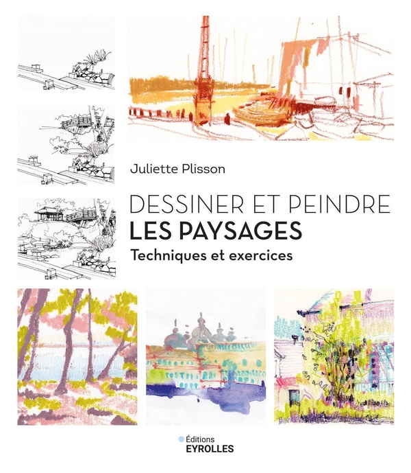 DESSINER ET PEINDRE LES PAYSAGES - TECHNIQUES ET EXERCICES