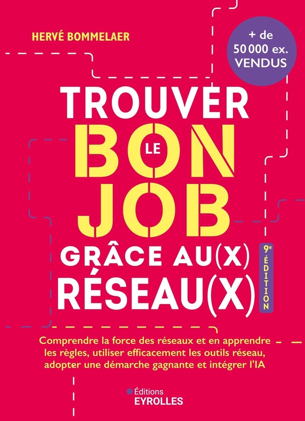 TROUVER LE BON JOB GRACE AU(X) RESEAU(X) 9E EDITION - COMPRENDRE LA FORCE DES RESEAUX ET EN APPRENDR
