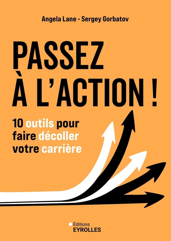 PASSEZ A L'ACTION ! - 10 OUTILS POUR FAIRE DECOLLER VOTRE CARRIERE